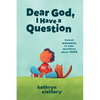 Dear God, I Have a Question: Honest Answers to Kids' Questions about Faith - Paperback