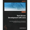 Test-Driven Development with Java: Create higher-quality software by writing tests first with SOLID and hexagonal architecture - Paperback