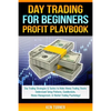 Day Trading Profit Playbook: Day Trading Strategies & Tactics to Make Money Trading Stocks Understand Setup Patterns, Candlesticks, Money Managemen - Paperback