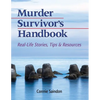 Murder Survivor's Handbook: Real-Life Stories, Tips & Resources - Paperback