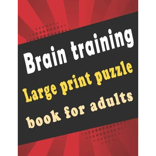 large print puzzle book for adults: 140+ Large Print Mixed Puzzles - Word search, Sudoku, Cryptograms, Word Scramble to Improve Your Memory and Ignite - Paperback