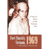 Fort Chastity, Vietnam, 1969: A Nurse's Story of the Vietnam War - Hardcover