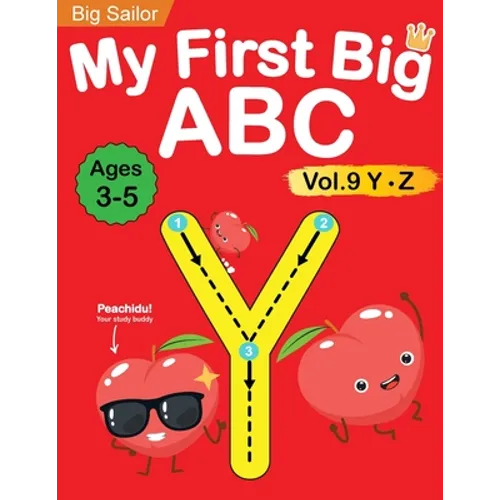 My First Big ABC Book Vol.9: Preschool Homeschool Educational Activity Workbook with Sight Words for Boys and Girls 3 - 5 Year Old: Handwriting Practi - Paperback