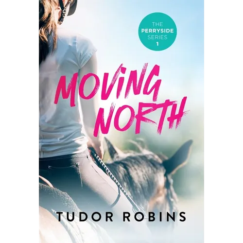Moving North: A heartwarming novel celebrating family love and finding joy after loss - Hardcover