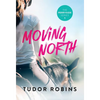 Moving North: A heartwarming novel celebrating family love and finding joy after loss - Hardcover