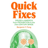 Quick Fixes: Drugs in America from Prohibition to the 21st Century Binge - Hardcover