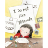 I Do Not Like Yolanda - Hardcover