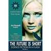 The Future Is Short: Science Fiction in a Flash - Paperback