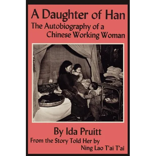 A Daughter of Han: The Autobiography of a Chinese Working Woman - Paperback