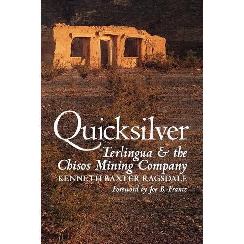 Quicksilver: Terlingua and the Chisos Mining Company - Paperback