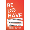 Be Do Have - Hardcover