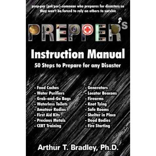 Prepper's Instruction Manual: 50 Steps to Prepare for any Disaster - Paperback