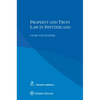 Property and Trust Law in Switzerland - Paperback