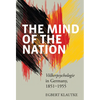 The Mind of the Nation: Völkerpsychologie in Germany, 1851-1955 - Paperback