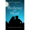 Bridging the Heart: Kindred Spirits Mysteries - Paperback