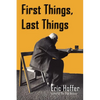 First Things, Last Things - Paperback