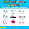 My First Bosnian Alphabets Picture Book with English Translations: Bilingual Early Learning & Easy Teaching Bosnian Books for Kids - Paperback