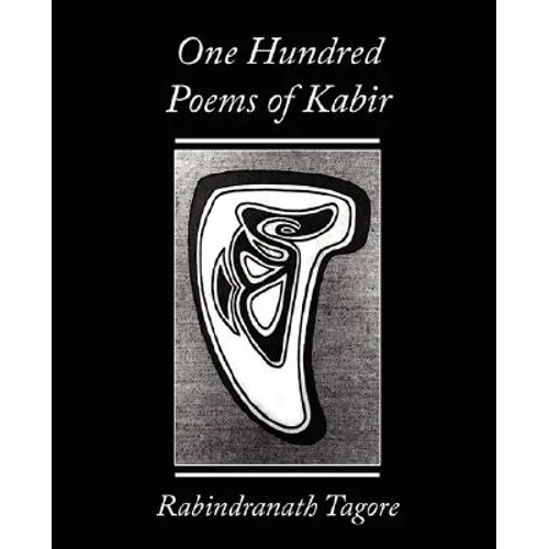 One Hundred Poems of Kabir - Rabindranath Tagore - Paperback
