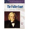The Fuller Court: Justices, Rulings, and Legacy - Hardcover