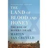 The Land of Blood and Honey: The Rise of Modern Israel - Paperback