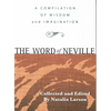 The Word of Neville: A Compilation of Wisdom - Paperback