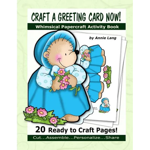 Craft a Greeting Card Now!: Whimsical Papercraft Activity Book - Paperback