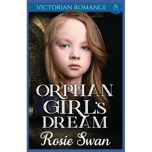 Orphan Girl's Dream: Victorian Romance - Paperback