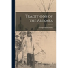 Traditions of the Arikara - Paperback