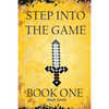 Step Into the Game: Book One: An Epic Video Game Adventure - Paperback