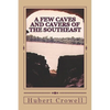 A Few Caves and Cavers of the Southeast: Why Do We Cave? - Paperback