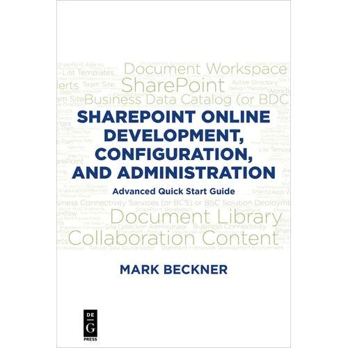 SharePoint Online Development, Configuration, and Administration: Advanced Quick Start Guide - Paperback