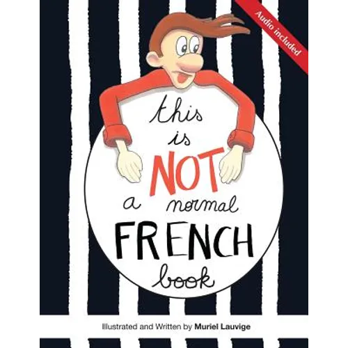 This is not a normal French book: This is a comic book for adult learners, at beginning and intermediate levels who want to learn French using visuals - Paperback