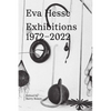 Eva Hesse: Exhibitions, 1972-2022 - Hardcover