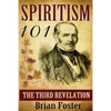 Spiritism 101: The Third Revelation - Paperback