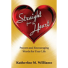 Straight from the Heart: Prayers and Encouraging Words for Your Life - Paperback