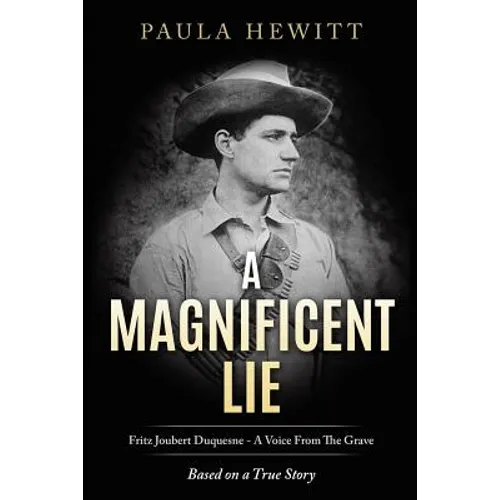 A Magnificent Lie: Fritz Joubert Duquesne - A Voice From The Grave - Paperback