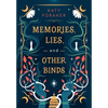 Memories, Lies, and Other Binds - Hardcover