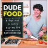 Dudefood: A Guy's Guide to Cooking Kick-Ass Food - Paperback