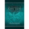 The Testimony of St. John: A newly revealed account of John the Beloved's Testimony of Jesus the Messiah. Includes a side-by-side comparison with the - Paperback