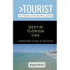 Greater Than a Tourist- Destin Florida USA: 50 Travel Tips from a Local - Paperback