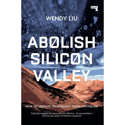 Abolish Silicon Valley: How to Liberate Technology from Capitalism - Paperback