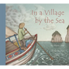 In a Village by the Sea - Hardcover