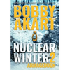 Nuclear Winter Armageddon: Post Apocalyptic Survival Thriller - Hardcover