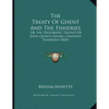 The Treaty Of Ghent And The Fisheries: Or The Diplomatic Talents Of John Quincy Adams, Candidly Examined (1824) - Paperback
