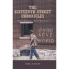 The Sixteenth Street Chronicles: Where Violence Met Character - Hardcover