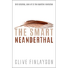 The Smart Neanderthal: Cave Art, Bird Catching, and the Cognitive Revolution - Hardcover