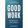 Good Work: Reclaiming Your Inner Ambition - Paperback