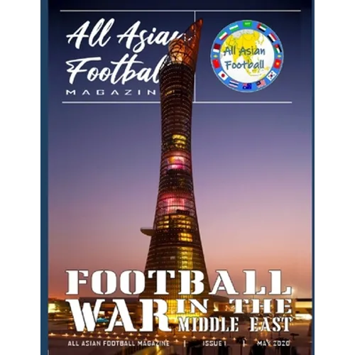 All Asian football Magazine: Football war in the Middle East - English Version - Paperback