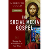 The Social Media Gospel: Sharing the Good News in New Ways - Paperback