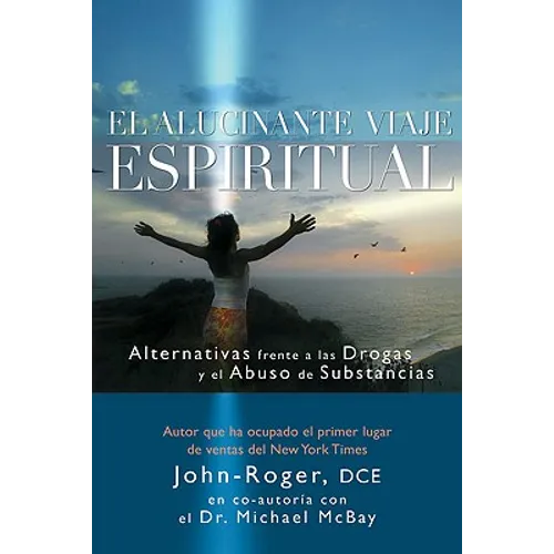 El Alucinante Viaje Espiritual: Alternativas Frente A las Drogas y el Abuso de Substancias - Paperback